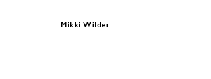 Mikki Wilder, Creative Director
